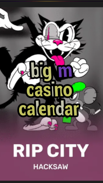 big m casino calendar-3xn3u5udepyz9m9w5iat.com